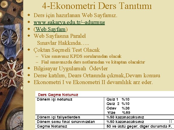 4 -Ekonometri Ders Tanıtımı w Ders için hazırlanan Web Sayfamız. w www. sakarya. edu.