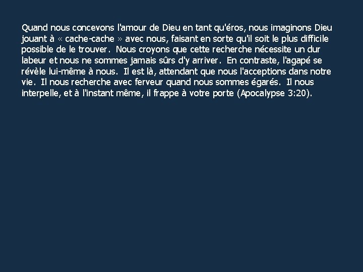 Quand nous concevons l'amour de Dieu en tant qu'éros, nous imaginons Dieu jouant à