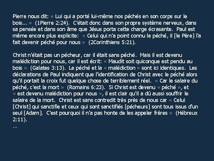  Pierre nous dit: « Lui qui a porté lui-même nos péchés en son