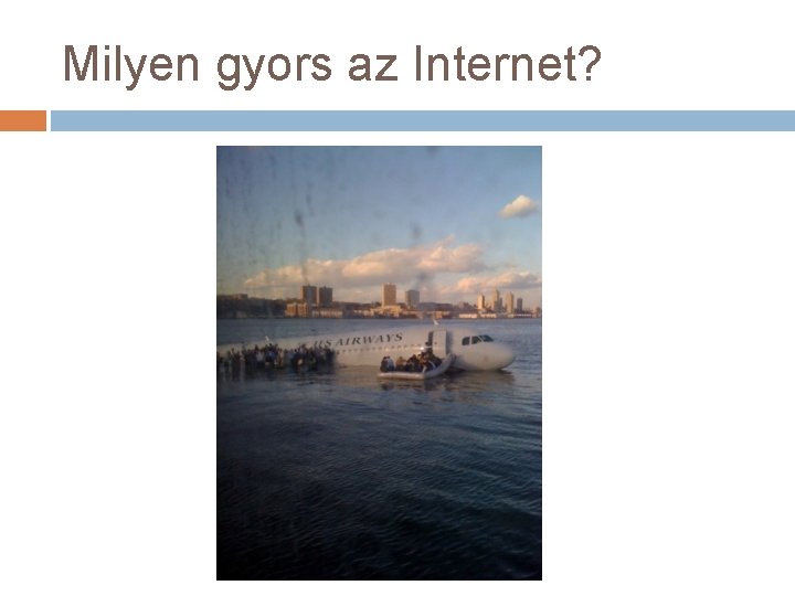 Milyen gyors az Internet? 