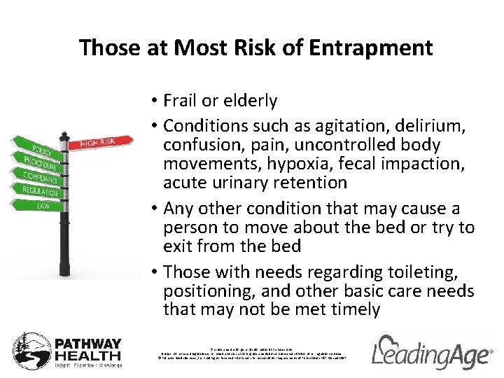 Those at Most Risk of Entrapment • Frail or elderly • Conditions such as