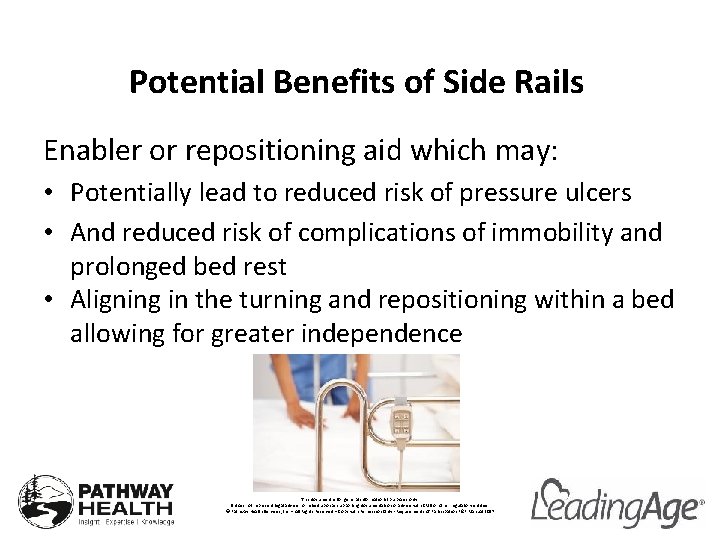 Potential Benefits of Side Rails Enabler or repositioning aid which may: • Potentially lead