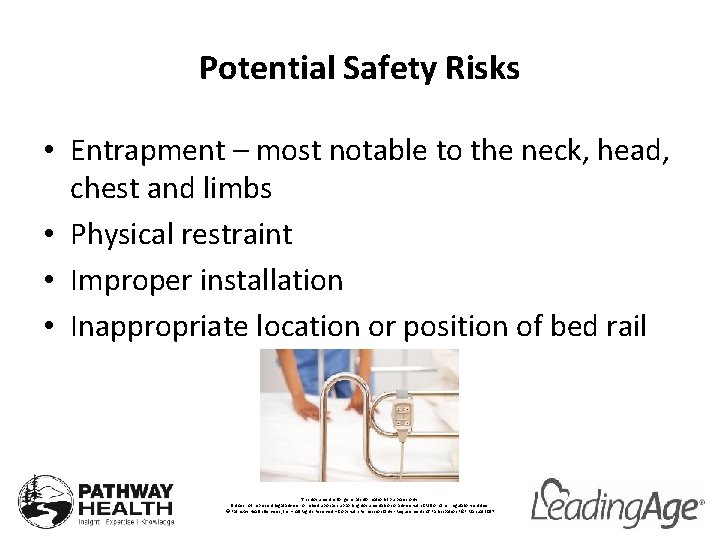 Potential Safety Risks • Entrapment – most notable to the neck, head, chest and