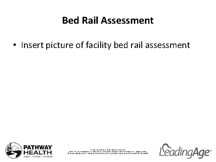 Bed Rail Assessment • Insert picture of facility bed rail assessment This document is