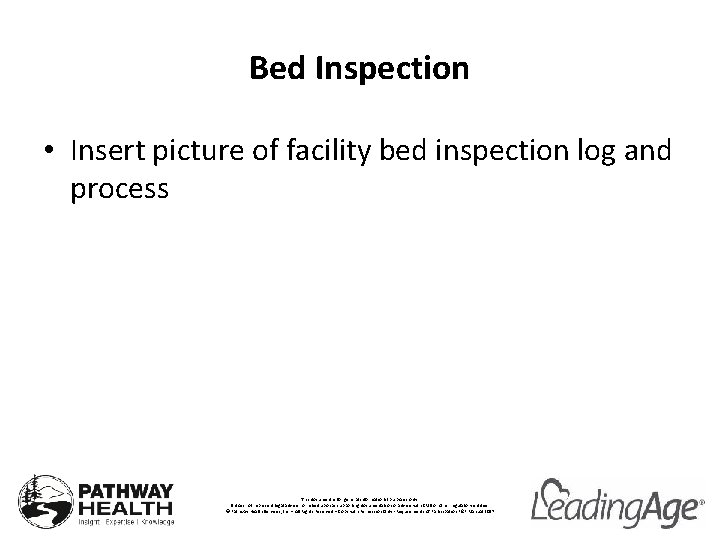 Bed Inspection • Insert picture of facility bed inspection log and process This document