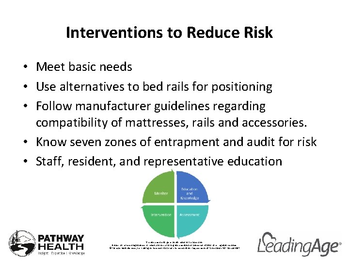Interventions to Reduce Risk • Meet basic needs • Use alternatives to bed rails