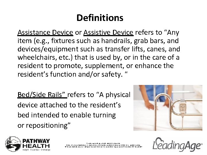 Definitions Assistance Device or Assistive Device refers to “Any item (e. g. , fixtures
