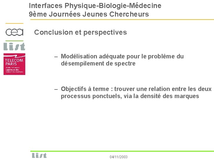 Interfaces Physique-Biologie-Médecine 9ème Journées Jeunes Chercheurs Conclusion et perspectives – Modélisation adéquate pour le