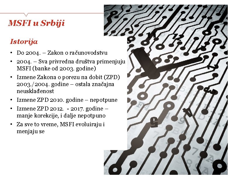 MSFI u Srbiji Istorija • Do 2004. – Zakon o računovodstvu • 2004. –