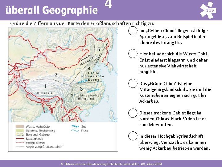 4 Ordne die Ziffern aus der Karte den Großlandschaften richtig zu. Im „Gelben China“