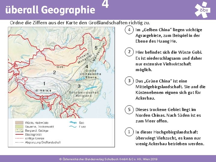 4 Ordne die Ziffern aus der Karte den Großlandschaften richtig zu. 4 Im „Gelben