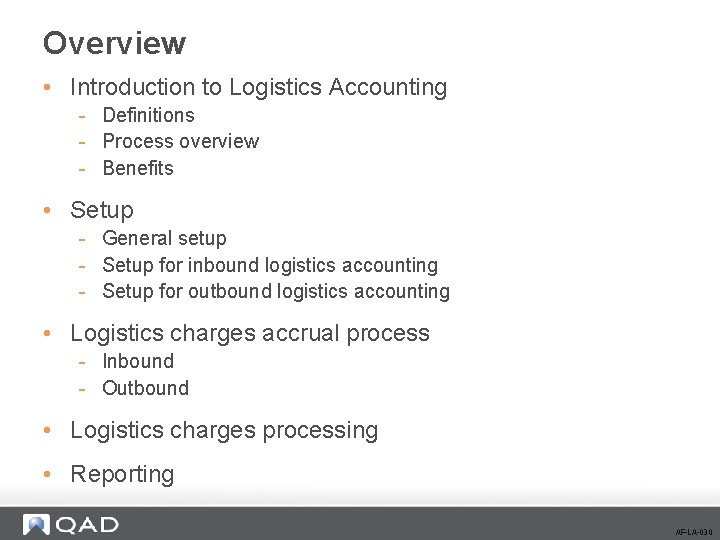 Overview • Introduction to Logistics Accounting - Definitions - Process overview - Benefits •