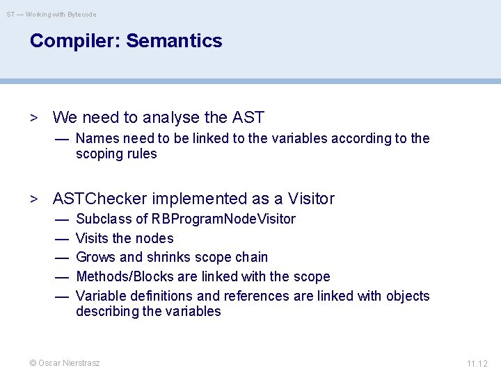 ST — Working with Bytecode Compiler: Semantics > We need to analyse the AST