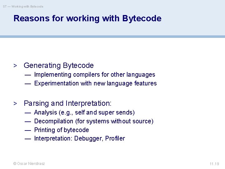 ST — Working with Bytecode Reasons for working with Bytecode > Generating Bytecode —