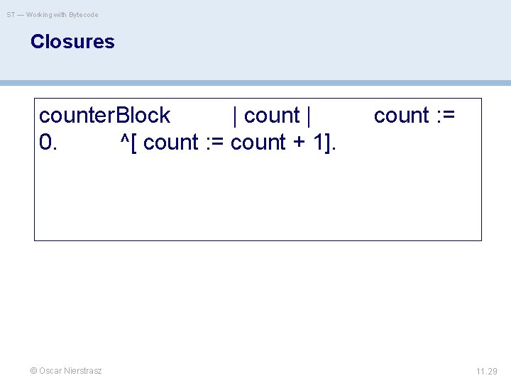 ST — Working with Bytecode Closures counter. Block  | count |  count : =