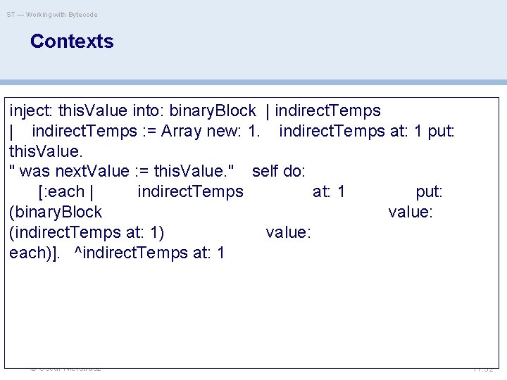 ST — Working with Bytecode Contexts inject: this. Value into: binary. Block | indirect. Temps