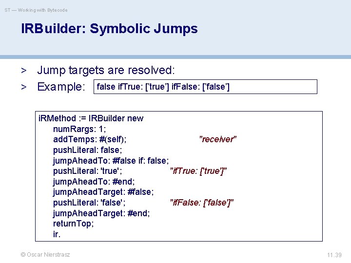 ST — Working with Bytecode IRBuilder: Symbolic Jumps > Jump targets are resolved: >