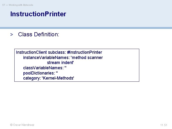 ST — Working with Bytecode Instruction. Printer > Class Definition: Instruction. Client subclass: #Instruction.