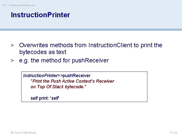 ST — Working with Bytecode Instruction. Printer > Overwrites methods from Instruction. Client to