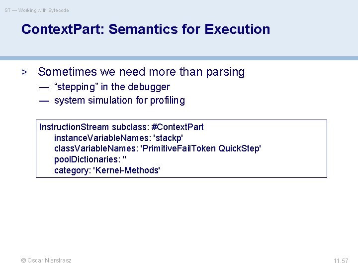 ST — Working with Bytecode Context. Part: Semantics for Execution > Sometimes we need