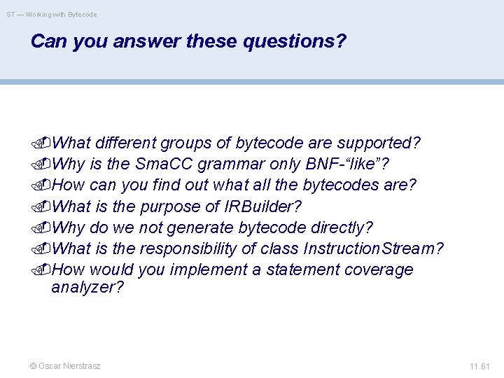ST — Working with Bytecode Can you answer these questions? What different groups of