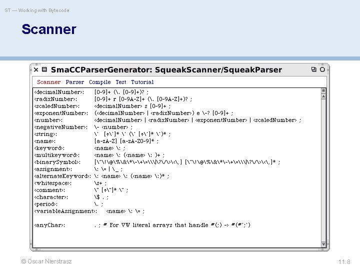 ST — Working with Bytecode Scanner © Oscar Nierstrasz 11. 8 