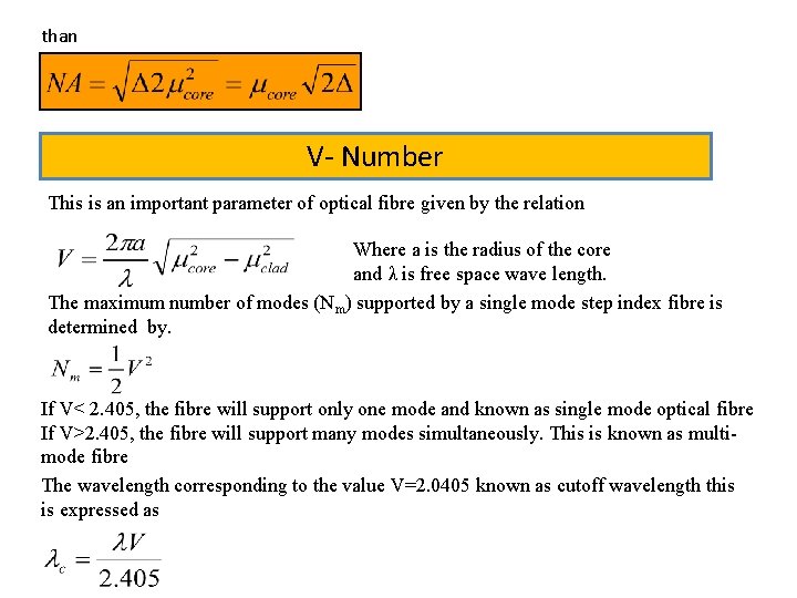 than V- Number This is an important parameter of optical fibre given by the