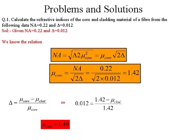 Problems and Solutions Q. 1. Calculate the refractive indices of the core and cladding