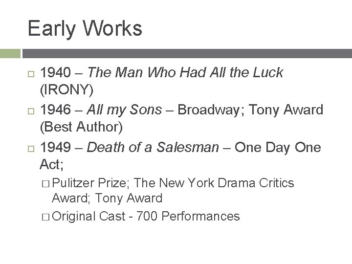 Early Works 1940 – The Man Who Had All the Luck (IRONY) 1946 –