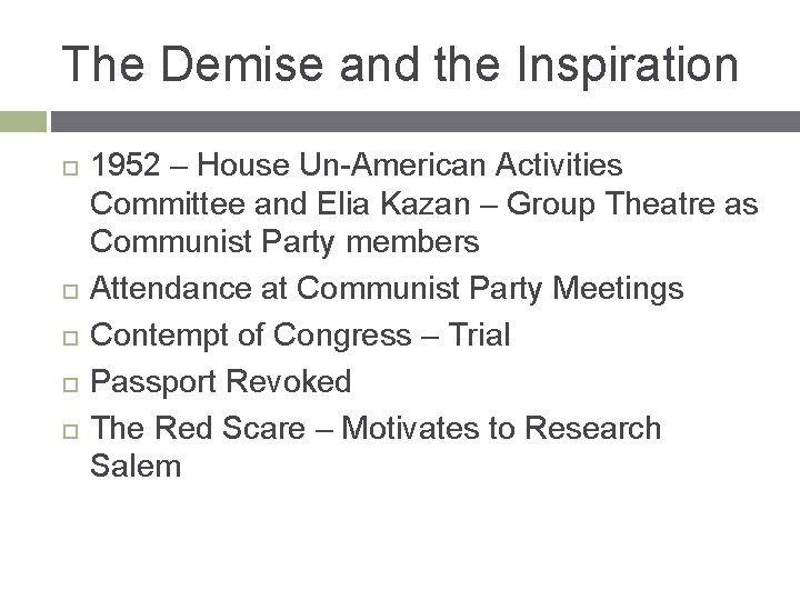The Demise and the Inspiration 1952 – House Un-American Activities Committee and Elia Kazan