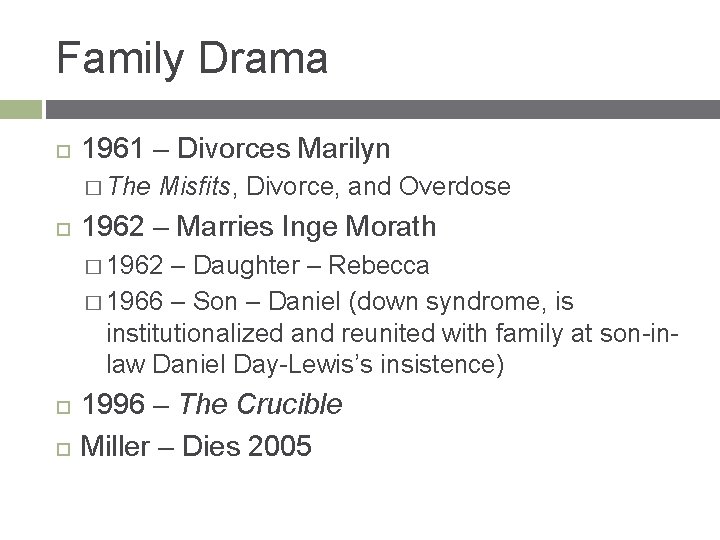 Family Drama 1961 – Divorces Marilyn � The Misfits, Divorce, and Overdose 1962 –