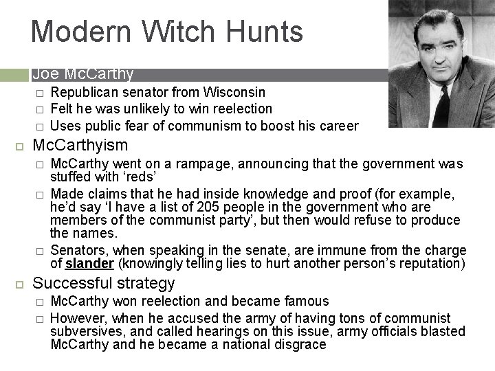 Modern Witch Hunts Joe Mc. Carthy � � � Mc. Carthyism � � �