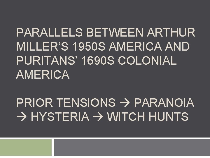 PARALLELS BETWEEN ARTHUR MILLER’S 1950 S AMERICA AND PURITANS’ 1690 S COLONIAL AMERICA PRIOR