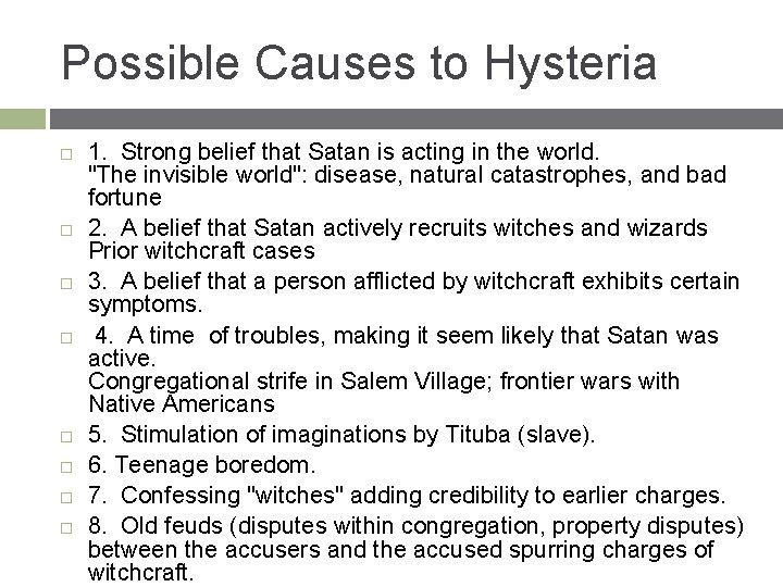 Possible Causes to Hysteria 1. Strong belief that Satan is acting in the world.