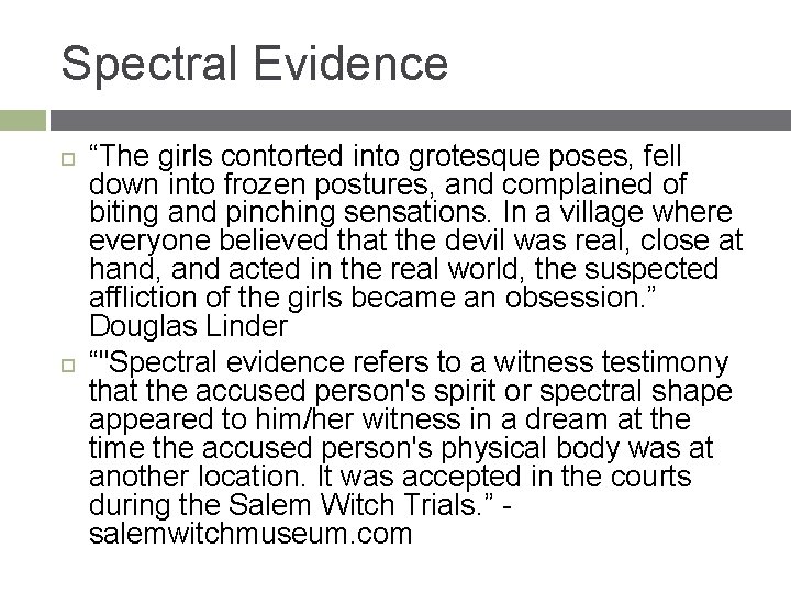 Spectral Evidence “The girls contorted into grotesque poses, fell down into frozen postures, and