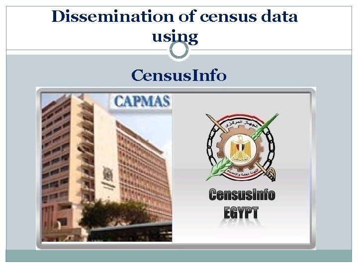 Dissemination of census data using Census. Info 