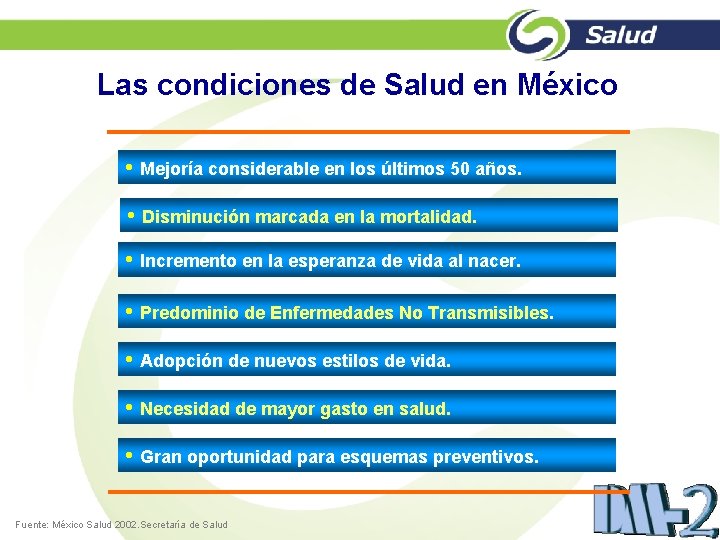 Las condiciones de Salud en México • Mejoría considerable en los últimos 50 años.