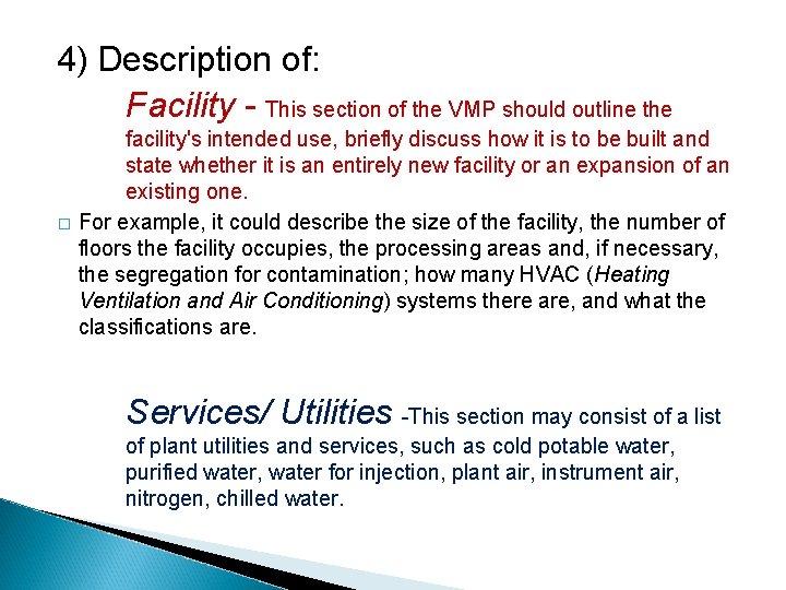 4) Description of: Facility - This section of the VMP should outline the �