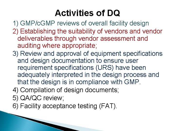 Activities of DQ 1) GMP/c. GMP reviews of overall facility design 2) Establishing the