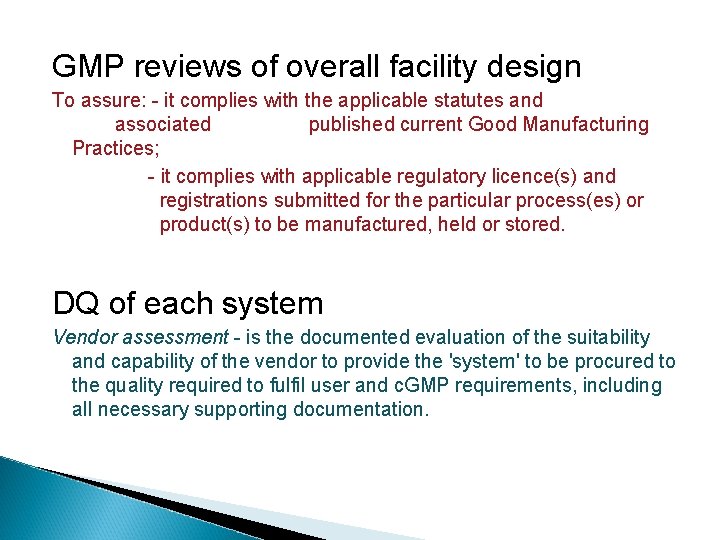 GMP reviews of overall facility design To assure: - it complies with the applicable