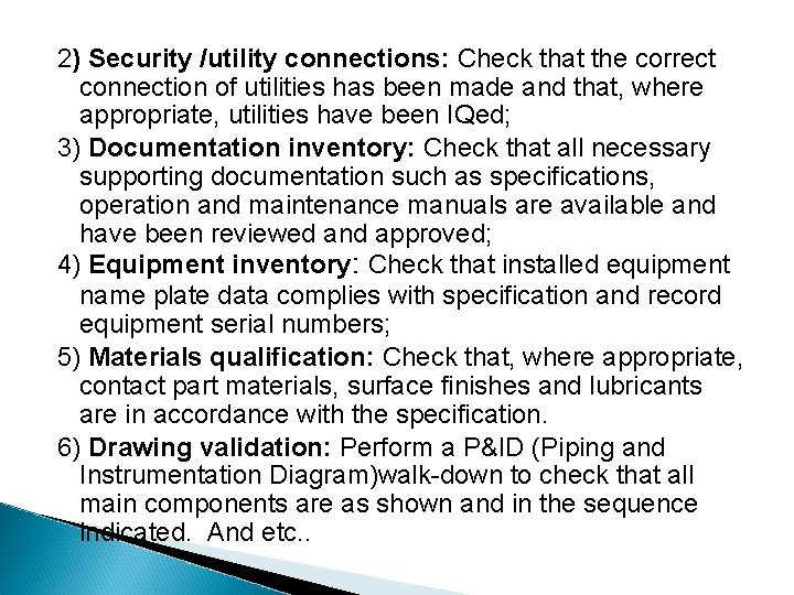 2) Security /utility connections: Check that the correct connection of utilities has been made