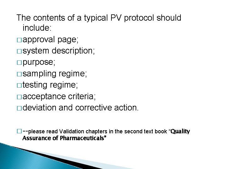 The contents of a typical PV protocol should include: � approval page; � system