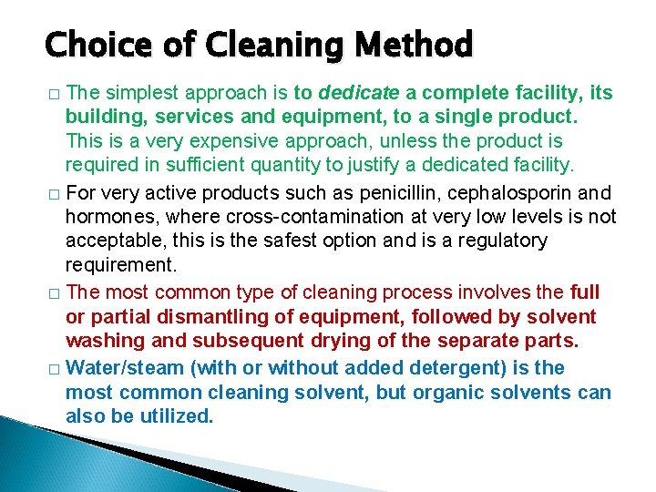 Choice of Cleaning Method The simplest approach is to dedicate a complete facility, its