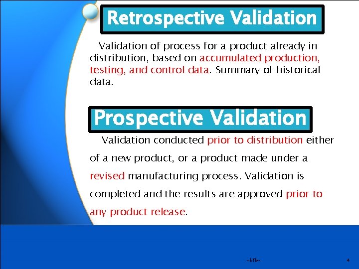 Retrospective Validation of process for a product already in distribution, based on accumulated production,