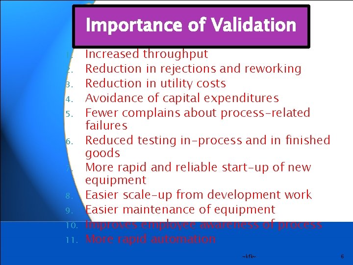 Importance of Validation 1. 2. 3. 4. 5. 6. 7. 8. 9. 10. 11.