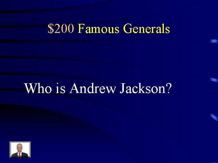 $200 Famous Generals Who is Andrew Jackson? 