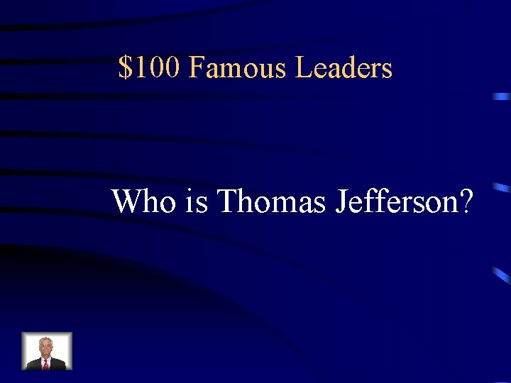 $100 Famous Leaders Who is Thomas Jefferson? 