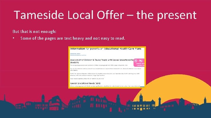 Tameside Local Offer – the present But that is not enough: • Some of