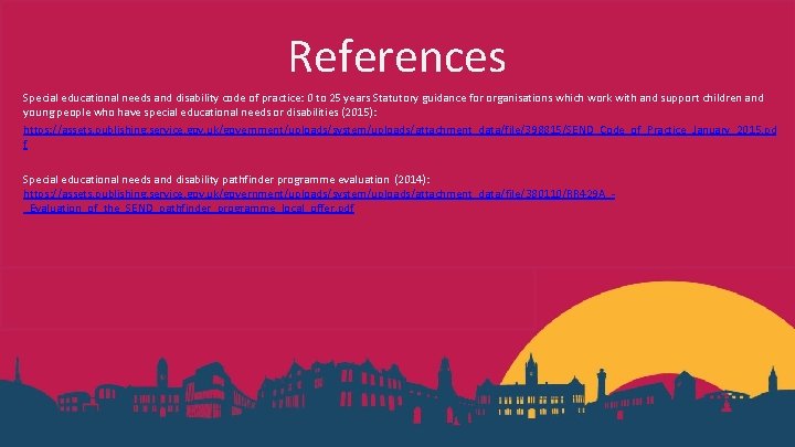 References Special educational needs and disability code of practice: 0 to 25 years Statutory