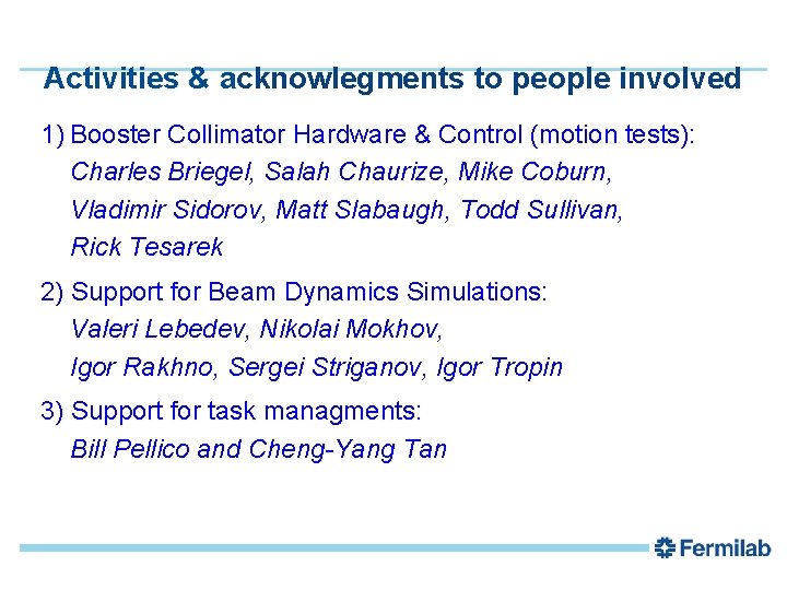 Activities & acknowlegments to people involved 1) Booster Collimator Hardware & Control (motion tests):